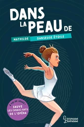 Dans la peau de Mathilde, danseuse étoile