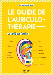 Le guide de l'auriculothérapie