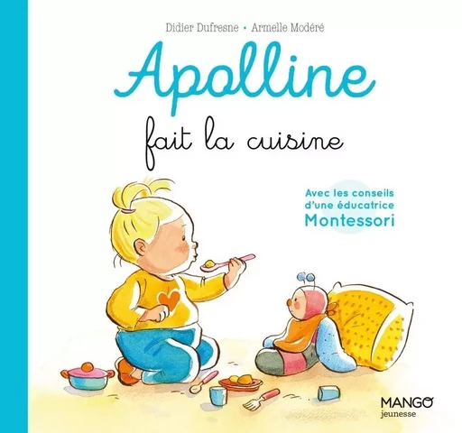 Apolline fait la cuisine - Didier Dufresne - MANGO JEUNESSE