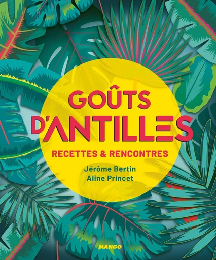 Goûts d'Antilles - Jerome Bertin - MANGO ART DE VIVRE