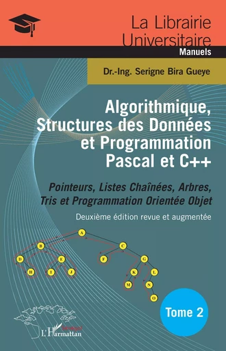 Algorithmique, Structures des Données et Programmation Pascal et C++ Tome 2 - Serigne Bira Gueye - Editions L'Harmattan