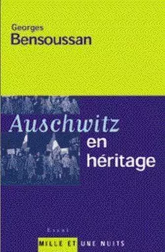 Auschwitz en héritage - Georges Bensoussan - 1001 NUITS