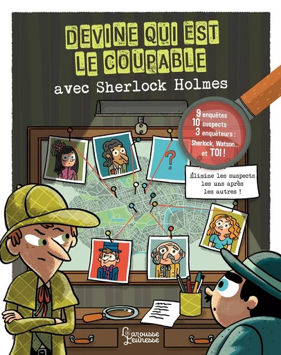 Devine qui est le coupable avec Sherlock Holmes ! - Sandra Lebrun - LAROUSSE