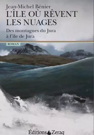 L'île où rêvent les nuages - Jean Michel BÃ©nier - ZERAQ