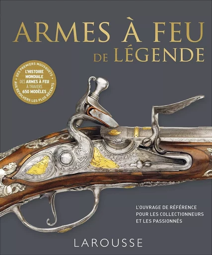 ARMES A FEU DE LEGENDE -  Collectif - LAROUSSE