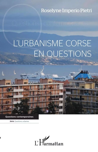 L'urbanisme corse en questions - Roselyne Imperio Pietri - Editions L'Harmattan