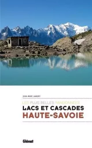 Lacs et cascades de Haute-Savoie - Jean-Marc Lamory - GLENAT