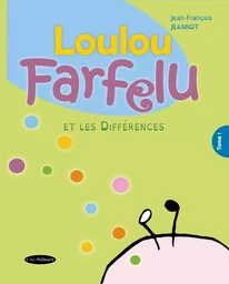 Loulou Farfelu et les différences