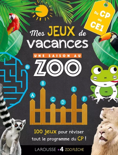 Jeux de vacances Une SAISON AU ZOO - CP pour réviser en s'amusant -  Collectif - LAROUSSE