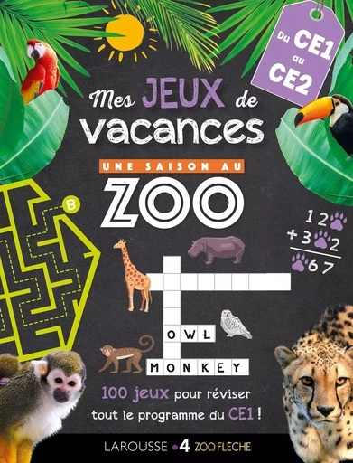 Jeux de vacances Une SAISON AU ZOO - CE1 pour réviser en s'amusant -  Collectif - LAROUSSE