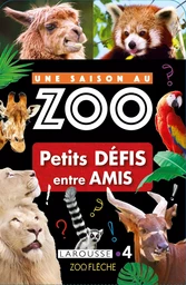 UNE SAISON AU ZOO - Petits DEFIS entre AMIS