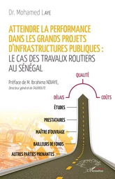 Atteindre la performance dans les grands projets d'infrastructures publiques