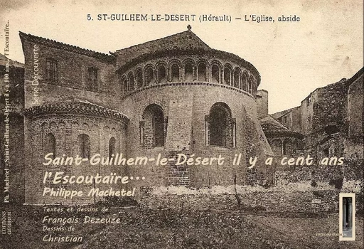 Saint-Guilhem-le-Désert il y a cent ans l'Escoutaïre - Philippe Machetel - GUILHEM