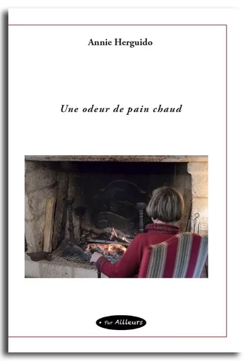 Une odeur de pain chaud - Annie Herguido - PAR AILLEURS