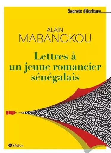 Lettres à un jeune romancier sénégalais - Alain MABANCKOU - Nathan