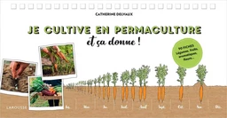 Je cultive en permaculture et ça donne !