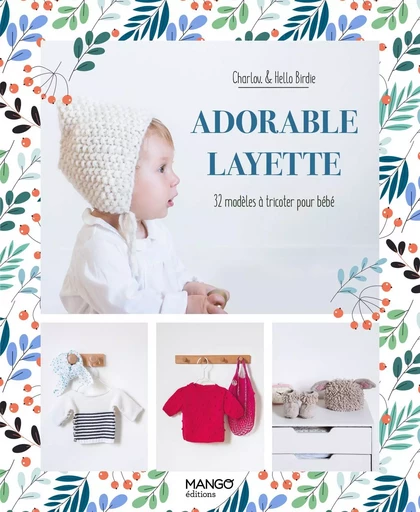 Adorable layette - Charlotte Lerat, Tamara Pradeau - MANGO ART DU FIL