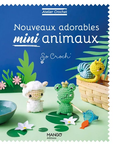 Nouveaux adorables mini animaux - Marie Clesse - MANGO ART DU FIL