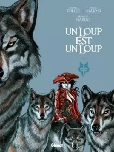 Un loup est un loup - Tome 02 -  - GLENAT