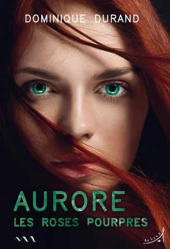 Aurore - Les Roses pourpres - Dominique Durand - AU LOUP