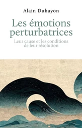 Les émotions perturbatrices