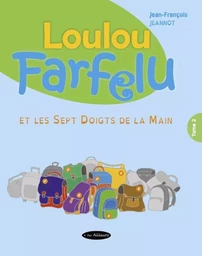 Loulou Farfelu et les sept doigts de la main