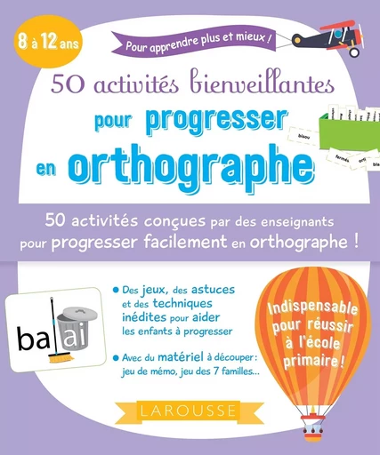 50 activités bienveillantes pour progresser en orthographe -  Collectif - LAROUSSE