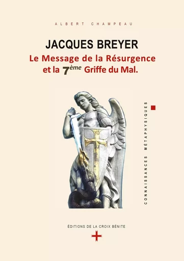 Jacques Breyer - le Message de la Résurgence et la 7ème Griffe du Mal - Albert Champeau - LE BIBLIOPHORE