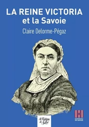 La reine Victoria et la Savoie