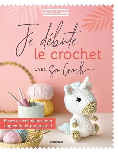 Je débute le crochet - Marie Clesse - MANGO ART DU FIL