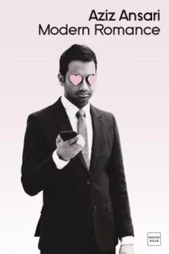 Modern Romance - Aziz Ansari - HAUTEVILLE