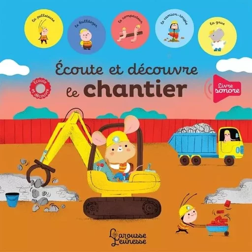 Ecoute et découvre le chantier -  - LAROUSSE