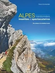 Alpes, randonnées insolites et spectaculaires