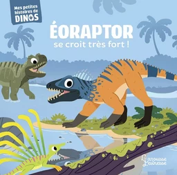 Eoraptor se croit très fort !