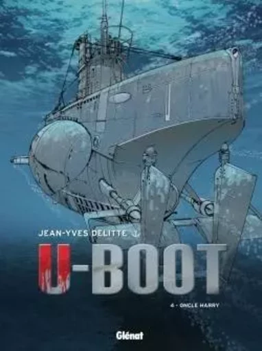 U-Boot - Tome 04 - Jean-Yves Delitte - GLENAT