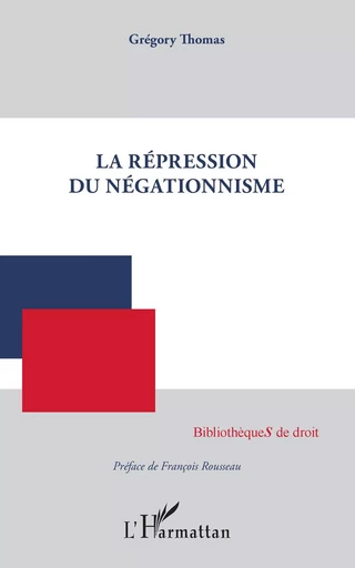 La répression du négationnisme - Grégory Thomas - Editions L'Harmattan