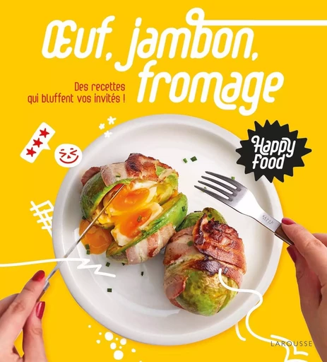 Happy Food Oeuf, Jambon, Fromage -  Collectif - LAROUSSE