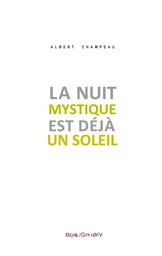 La nuit mystique est déjà un soleil