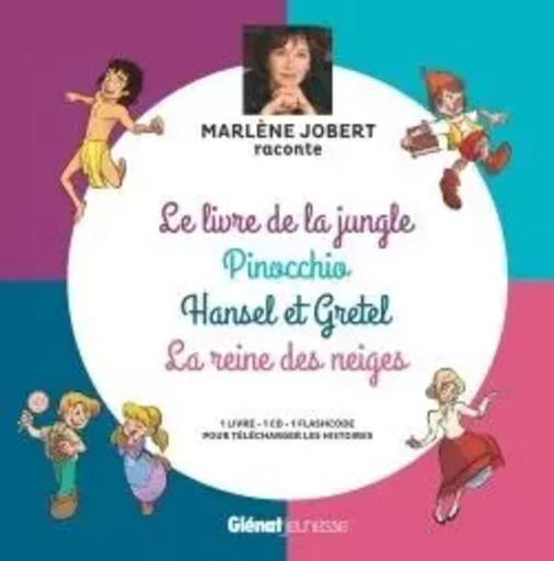 Marlène Jobert raconte Pinocchio, Le livre de la jungle, Hansel et Gretel, La Reine des Neiges - Marlène Jobert - GLENAT JEUNESSE