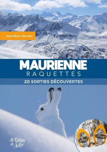 Maurienne raquettes - Jean-Marc Hermès - FONTAINE SILOE