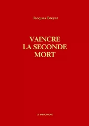 Vaincre la seconde mort