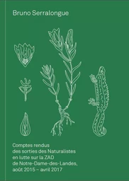 Bruno Serralongue Comptes rendus des sorties des Naturalistes en lutte sur la ZAD de Notre-Dame-des-