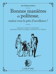 Bonnes manières et politesse, auriez-vous le prix de l'excellence ?