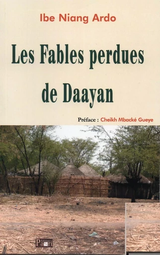 Les fables perdues de Daayan - Ibe Niang Ardo - PAARI