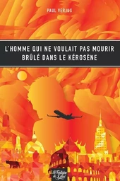 L'homme qui ne voulait pas mourir brûlé dans le kérosène