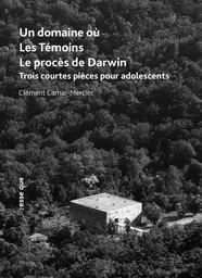 Un domaine où / les témoins / le procès de darwin