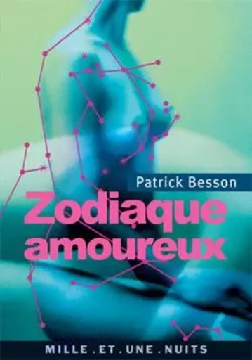 Zodiaque amoureux - Patrick Besson - 1001 NUITS