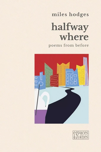 Halfway where - Miles Hodges - Espaces & Signes