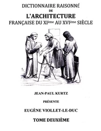 Dictionnaire Raisonné de l'Architecture Française du XIe au XVIe siècle Tome II