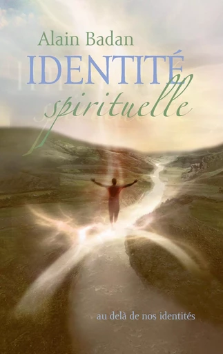 Identité spirituelle - Alain Badan - BOOKS ON DEMAND